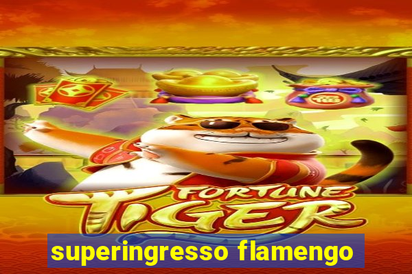 superingresso flamengo